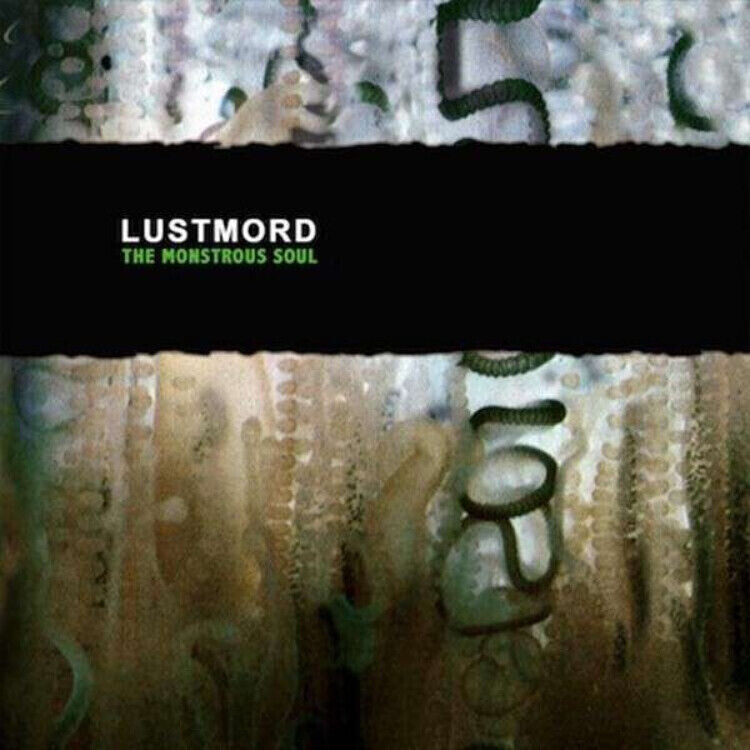 lustmord-the_monstrous_soul
