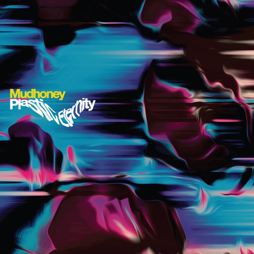 mudhoney-plastic-eternity