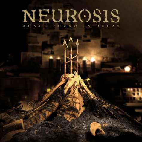 Neurosis-Honor-Found-in-Decay