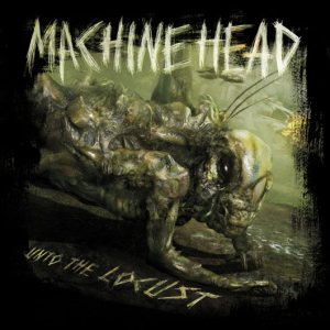 machine_head_unto_the_locust