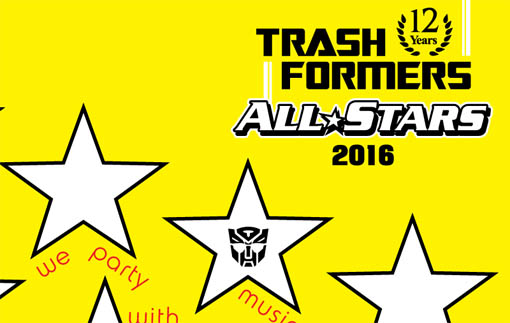Trashformers All Stars - 12 Years Anniversary