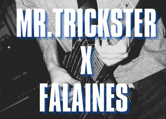 Falaines & Mr. Trickster